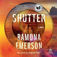 Shutter by Ramona Emerson