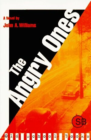 The Angry Ones: A Novel by John A. Williams