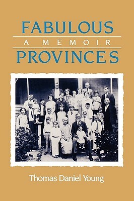 Fabulous Provinces: A Memoir by Thomas Daniel Young