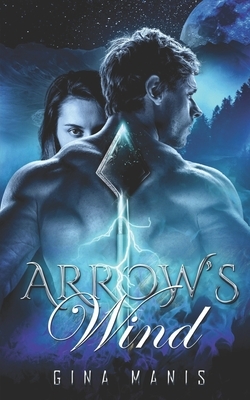 Arrow's Wind: The Healing Touch by Gina Manis