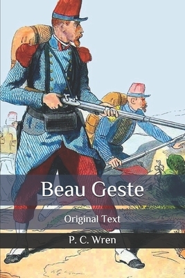 Beau Geste: Original Text by P. C. Wren