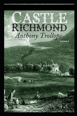 Castle Richmond Annotated by Anthony Trollope