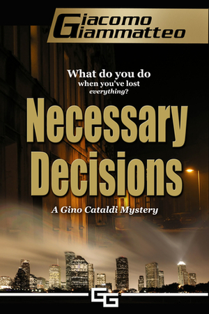 Necessary Decisions by Giacomo Giammatteo