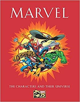 Marvel: The Characters and Their Universe by Michael Mallory