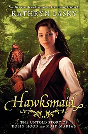 Hawksmaid: The Untold Story of Robin Hood and Maid Marian by Kathryn Lasky