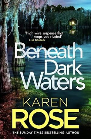 Beneath Dark Waters by Karen Rose