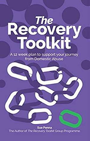 The Recovery Toolkit: A 12 week plan to support your journey from Domestic Abuse by Sue Penna