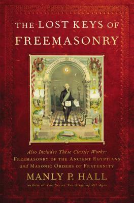 The Lost Keys of Freemasonry by Manly P. Hall