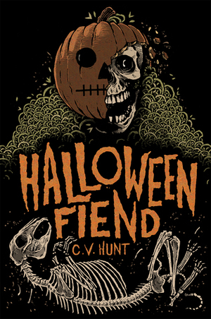 Halloween Fiend by C.V. Hunt