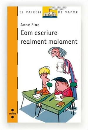 Com escriure realment malament by Anne Fine