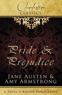 Clandestine Classics: Pride and Prejudice by Amy Armstrong, Jane Austen