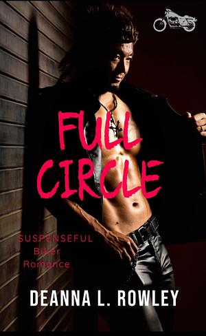 Full Circle by Deanna L. Rowley