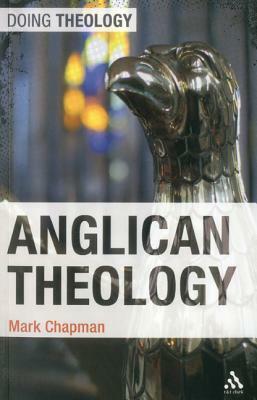 Anglican Theology by Mark Chapman