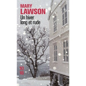 Un hiver long et rude by Mary Lawson