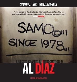 SAMO(c)...SINCE 1978: SAMO(c)...Writings: 1978-2018 by Al Diaz