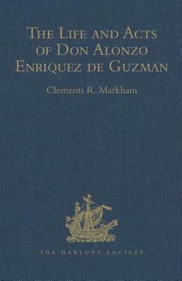 The Life and Acts of Don Alonzo Enriquez de Guzman, a Knight of Seville, of the Order of Santiago, A.D. 1518 to 1543 by 