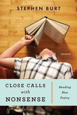Close Calls with Nonsense: Reading New Poetry by Stephanie Burt