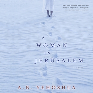 A Woman in Jerusalem by A.B. Yehoshua