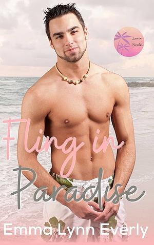 Fling in Paradise by Emma Lynn Everly, Emma Lynn Everly