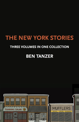 The New York Stories: Three Volumes in One Collection by Ben Tanzer