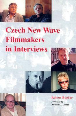 Czech New Wave Filmmakers in Interviews by Antonín J. Liehm, Robert Buchar