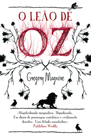 O Leão de Oz by Gregory Maguire