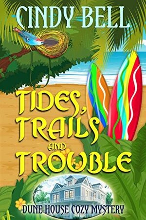 Tides, Trails and Trouble by Cindy Bell