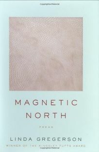 Magnetic North by Linda Gregerson