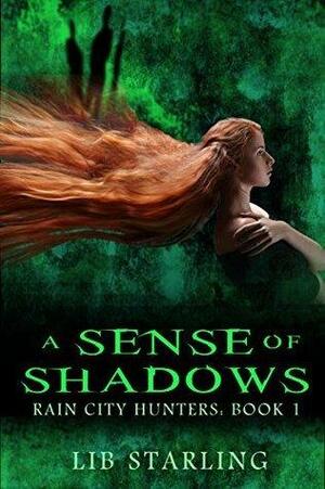 A Sense of Shadows by Lib Starling