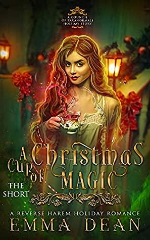 A Cup of Christmas Magic: The Short by Emma Dean