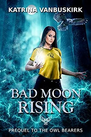 Bad Moon Rising by Katrina VanBuskirk