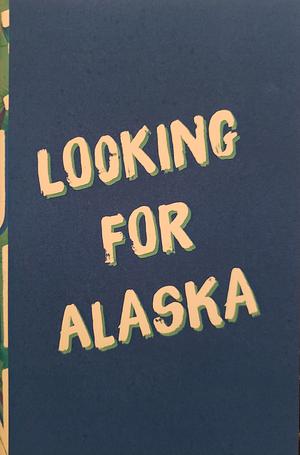 Looking for Alaska by John Green