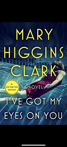 I've Got My Eyes on You by Mary Higgins Clark