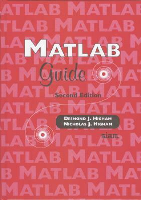 MATLAB Guide by Nicholas J. Higham, Desmond J. Higham
