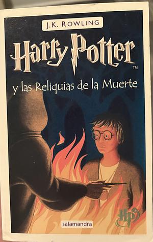 Harry Potter y las Reliquias de la Muerte by J.K. Rowling