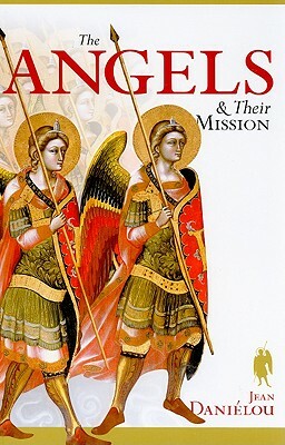 The Angels & Their Mission by Jean Danielou