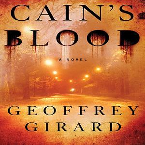 Cain's Blood by Geoffrey Girard