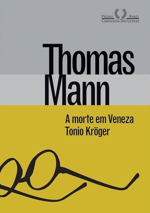 A morte em Veneza & Tonio Kröger by Thomas Mann