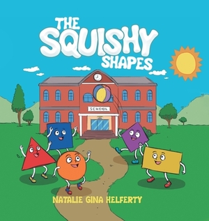 The Squishy Shapes by Natalie Gina Helferty