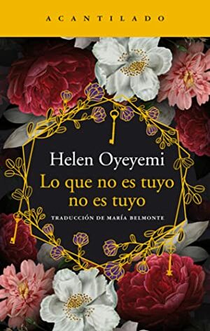 Lo que no es tuyo no es tuyo by María Belmonte Barrenechea, Helen Oyeyemi