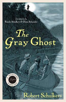 The Gray Ghost: A Seckatary Hawkins Mystery by Robert F. Schulkers
