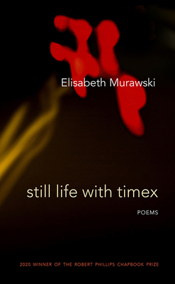 Still Life with Timex: Poems by Elisabeth Murawski