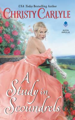 A Study in Scoundrels by Christy Carlyle