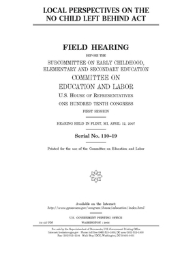 Local perspectives on the No Child Left Behind Act by United S. Congress, Committee on Education and Labo (house), United States House of Representatives