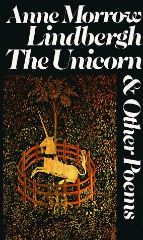 The Unicorn and Other Poems by Anne Morrow Lindbergh