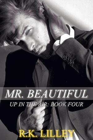 Mr. Beautiful by R.K. Lilley