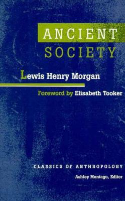 Ancient Society by Lewis Henry Morgan