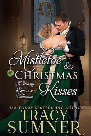 Mistletoe and Christmas Kisses by Tracy Sumner, Tracy Sumner