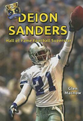 Deion Sanders: Hall of Fame Football Superstar by Glen Macnow