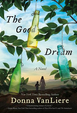 The Good Dream by Donna VanLiere